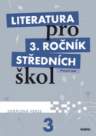 Literatura pro 3.ročník SŠ - Pracovní sešit - Zkrácená verze