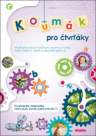 Koumák pro čtvrťáky - Rozšiřující pracovní sešit pro všechny čtvrťáky, kteří chtějí víc vě