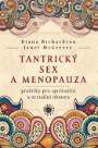 Tantrický sex a menopauza - praktiky pro spirituální a sexuální obnovu
