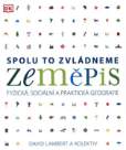 Zeměpis: Spolu to zvládneme - Fyzická, sociální a praktická geografie