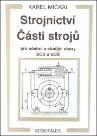 Strojnictví Části strojů - pro učební a studijní obory SOU a SOŠ
