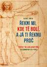 Řekni mi, kde tě bolí, a já ti řeknu proč