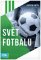 Kvízy do kapsy: Svět fotbalu Kvízy do kapsy: Svět fotbalu