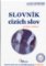 Slovník cizích slov pro školu a veřejnost - CD-ROM Slovník cizích slov pro školu a veřejnost - CD-ROM