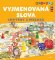 Vyjmenovaná slova: chytáky z písemek Vyjmenovaná slova: chytáky z písemek