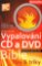 Vypalování CD a DVD - Bible (nejlepší ti Vypalování CD a DVD - Bible (nejlepší ti