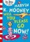 Marvin K. Mooney will you Please Go Now!