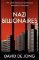 Nazi Billionaires : The Dark History of Germany´s Wealthiest Dynasties