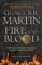 Fire and Blood : 300 Years Before a Game of Thrones (A Targaryen History)