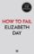 How to Fail : Everything I´Ve Ever Learned from Things Going Wrong