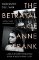 The Betrayal of Anne Frank The Betrayal of Anne Frank