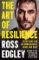 The Art of Resilience : Strategies for an Unbreakable Mind and Body The Art of Resilience : Strategies for an Unbreakable Mind and Body