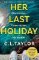 Her Last Holiday Her Last Holiday