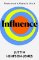 Influence: Understand it, Use it, Resist it