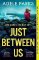 Just Between Us Just Between Us