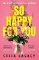 So Happy For You So Happy For You