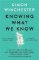 Knowing What We Know: The Transmission of Knowledge: From Ancient Wisdom to Modern Magic Knowing What We Know: The Transmission of Knowledge: From Ancient Wisdom to Modern Magic