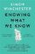 Knowing What We Know: The Transmission of Knowledge: From Ancient Wisdom to Modern Magic Knowing What We Know: The Transmission of Knowledge: From Ancient Wisdom to Modern Magic