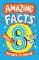 Amazing Facts Every 8 Year Old Needs to Know Amazing Facts Every 8 Year Old Needs to Know