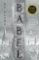Babel: Or the Necessity of Violence: An Arcane History of the Oxford Translators´ Revoluti Babel: Or the Necessity of Violence: An Arcane History of the Oxford Translators´ Revoluti