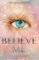 Believe Me Believe Me