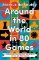 Around the World in 80 Games: A mathematician unlocks the secrets of the greatest games Around the World in 80 Games: A mathematician unlocks the secrets of the greatest games
