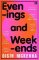 Evenings and Weekends Evenings and Weekends