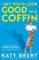 I Bet You´d Look Good in a Coffin