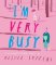 I´m Very Busy I´m Very Busy