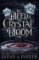 To Bleed a Crystal Bloom
