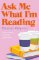 Ask Me What I´m Reading Ask Me What I´m Reading