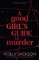 Good Girl´s Guide to Murder Good Girl´s Guide to Murder