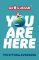 You Are Here