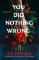 You Did Nothing Wrong
