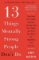 13 Things Mentally Strong People Don´t Do : Take Back Your Power, Embrace Change, Face Your Fears, and Train Your Brain for Happiness and Success