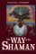 The Way of the Shaman The Way of the Shaman