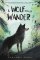 Wolf Called Wander Wolf Called Wander