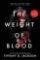 The Weight of Blood The Weight of Blood