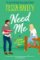 Need Me: A Broke and Beautiful Novel