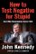 How to Test Negative for Stupid How to Test Negative for Stupid