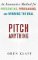 Pitch Anything: An Innovative Method for Presenting, Persuading, and Winning the Deal