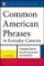 Common American Phrases in Everyday Contexts Common American Phrases in Everyday Contexts