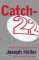 Catch - 22 Catch - 22