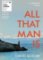 All That Man is All That Man is