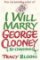 I Will Marry George Clooney I Will Marry George Clooney