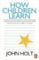 How Children Learn How Children Learn