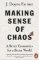 Making Sense of Chaos Making Sense of Chaos