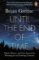 Until the End of Time: Mind, Matter, and Our Search for Meaning in an Evolving Universe Until the End of Time: Mind, Matter, and Our Search for Meaning in an Evolving Universe
