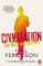 Civilization : The West and the Rest Civilization : The West and the Rest