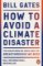 How to Avoid a Climate Disaster: The Solutions We Have and the Breakthroughs We Need Paperback – 23 Aug. 2022 How to Avoid a Climate Disaster: The Solutions We Have and the Breakthroughs We Need Paperback – 23 Aug. 2022